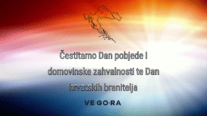Čestitamo Dan pobjede i domovinske zahvalnosti te Dan hrvatskih branitelja! VE-GO-RA