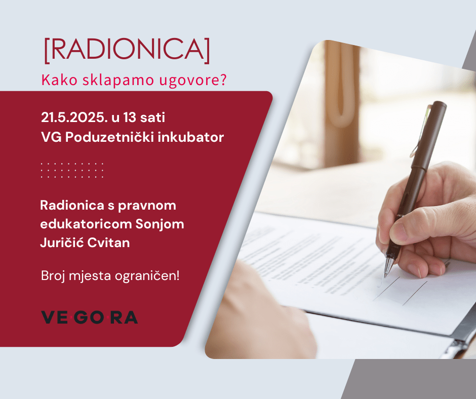 Na radionici 21. svibnja 2025. godine s početkom u 13 sati u VG Poduzetničkom inkubatoru „Kako sklapamo ugovore?“ steći ćete osnovna znanja o ugovorima i vježbati sklapanje ugovora na tipičnom primjeru iz poslovanja. Nakon radionice moći ćete utvrditi bitne pretpostavke za sklapanje ugovora, identificirati postupak sklapanja ugovora te razlikovati pisani i usmeni oblik ugovora.